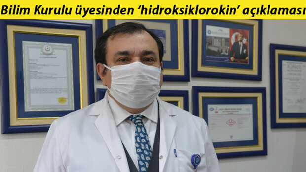Bilim Kurulu üyesinden ‘hidroksiklorokin’ açıklaması: Düzenlemesini yapıyoruz, yakında yayınlanacak