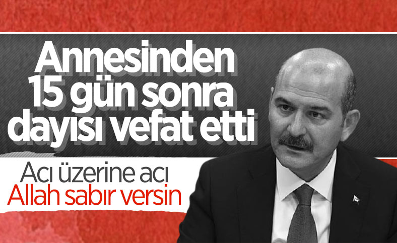 Süleyman Soylu’nun dayısı vefat etti