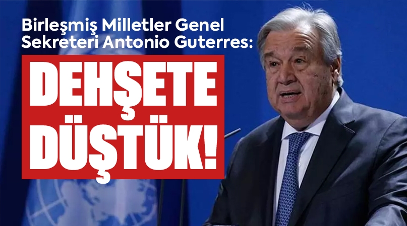 Guterres’ten İsrail’in saldırılarına tepki
